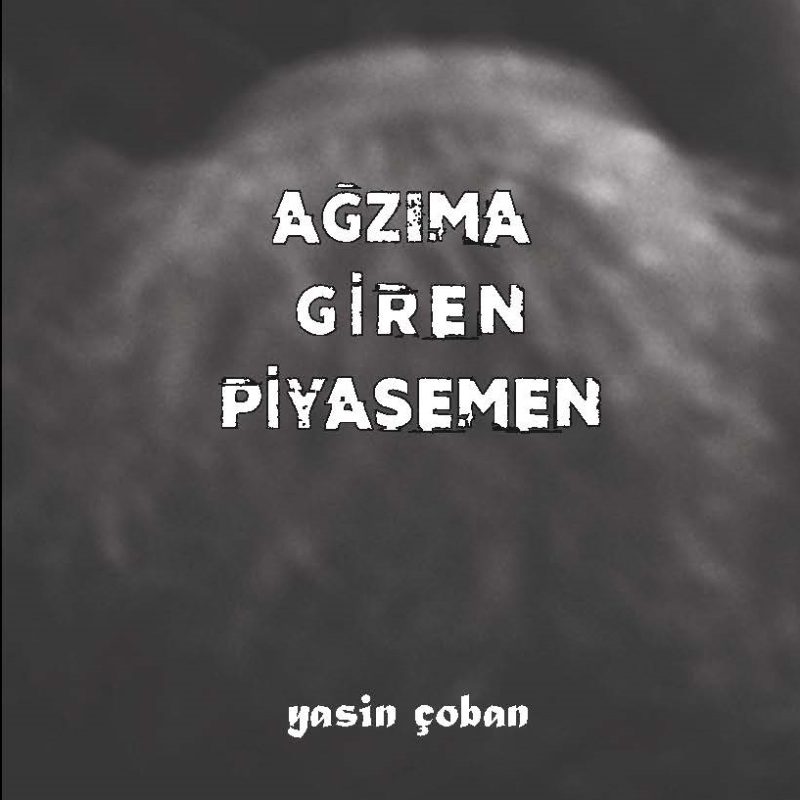 AĞZIMA GİREN PİYASEMEN
