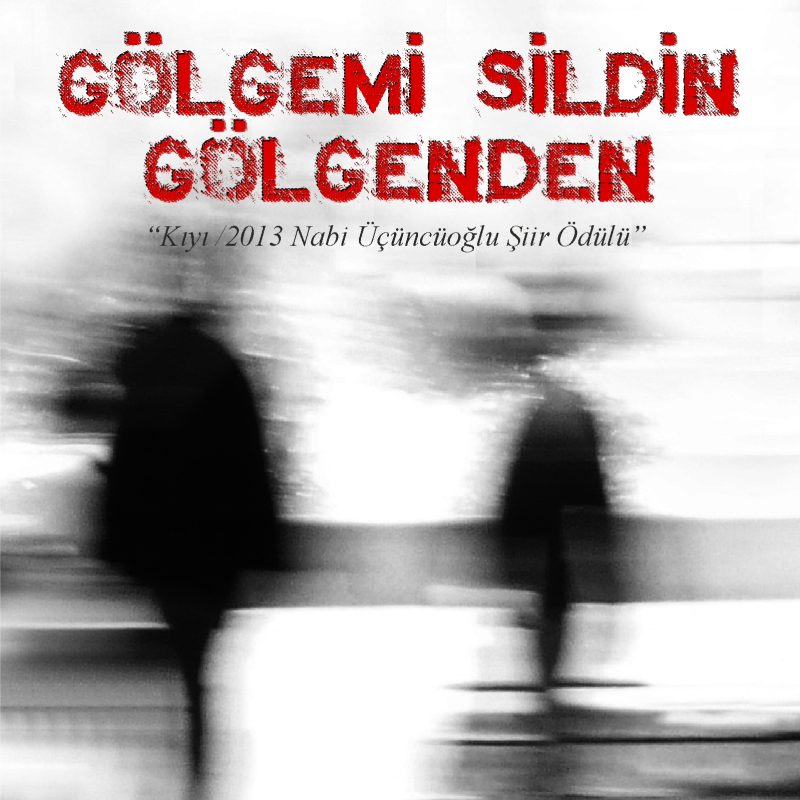 GÖLGEMİ SİLDİN GÖLGENDEN