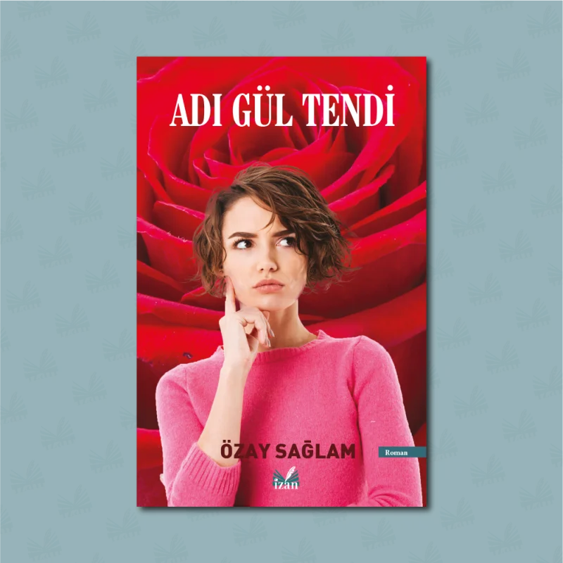 Adı Gül Tendi