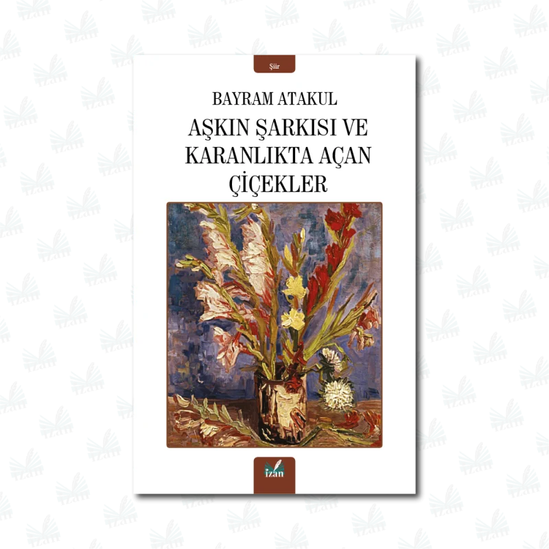 Aşkın Şarkısı ve Karanlıkta Açan Çiçekler